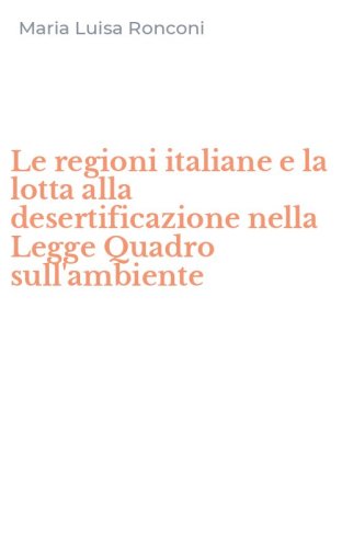 Le regioni italiane e la lotta alla desertificazione nella Legge Quadro sull'ambiente