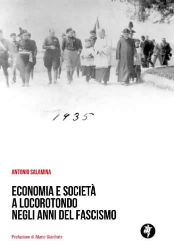 Economia e societ&agrave; a Locorotondo negli anni del fascismo