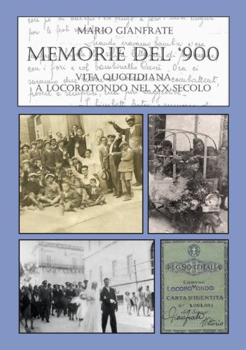 Memorie del Novecento. Vita quotidiana a Locorotondo nel XX secolo