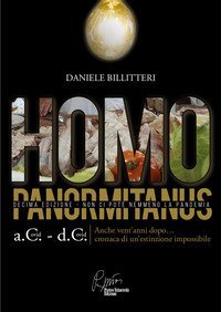 Homo Panormitanus. a. C.-d. C. Anche vent'anni dopo cronaca di un'estinzione impossibile Non ci pot&egrave; nemmeno la pandemia