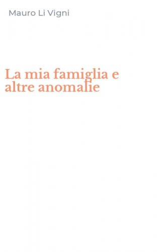 La mia famiglia e altre anomalie