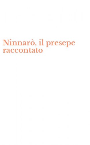 Ninnar&ograve;, il presepe raccontato