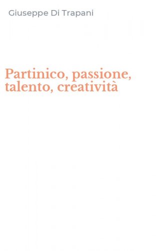 Partinico, passione, talento, creativit&agrave;