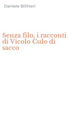 Senza filo, i racconti di Vicolo Culo di sacco