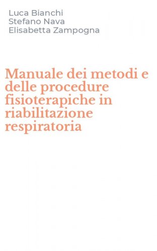 Manuale dei metodi e delle procedure fisioterapiche in riabilitazione respiratoria