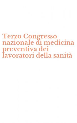 Terzo Congresso nazionale di medicina preventiva dei lavoratori della sanit&agrave;