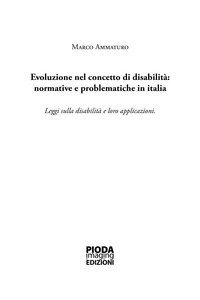 Evoluzione nel concetto di disabilit&agrave;: normative e problematiche in Italia. Leggi sulla disabilit&agrave; e loro applicazioni