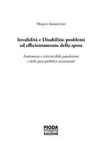 Invalidit&agrave; e disabilit&agrave;: problemi ed efficientamento della spesa. Andamento e criticit&agrave; della popolazione e della spesa pubblica assistenziale