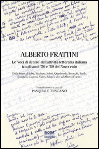 Le &laquo;voci di dentro&raquo;dell'attivit&agrave; letteraria italiana tra gli anni '30 e '80 del Novecento