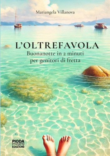 L'oltrefavola. Buonanotte in 2 minuti per genitori di fretta