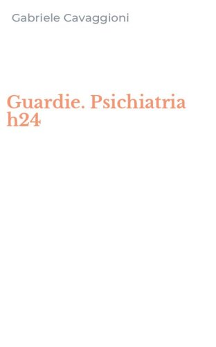 Guardie. Psichiatria h24