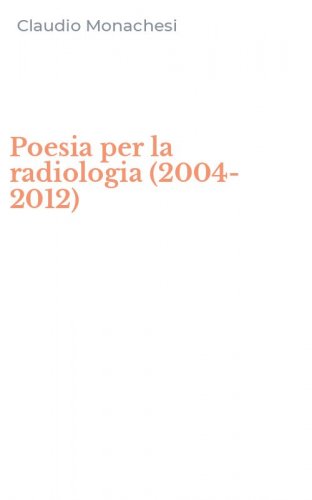 Poesia per la radiologia (2004-2012)