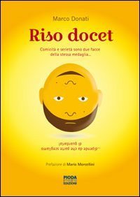 Riso docet. Comicit&agrave; e seriet&agrave; sono due facce della stessa medaglia...