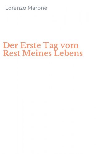 Der Erste Tag vom Rest Meines Lebens