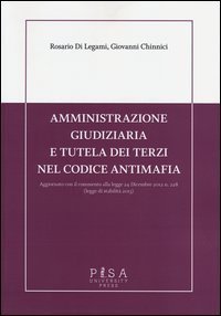 Amministrazione giudiziaria e tutela dei terzi nel codice antimafia. Aggiornato con il commento alla legge 24 dicembre 2012 n. 228 (legge di stabilit&agrave; 2013)