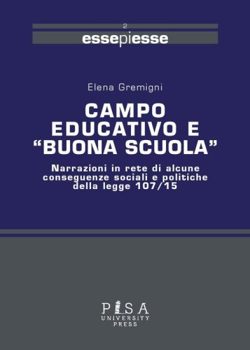 Campo educativo e &laquo;Buona scuola&raquo;. Narrazioni in rete di alcune conseguenza sociali e politiche della legge 107/15