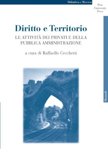 Diritto e territorio. Le attivit&agrave; dei privati e della pubblica amministrazione