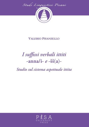 I suffissi verbali ittiti -anna/i e -ss(a)-. Studio sul sistema aspettuale ittita