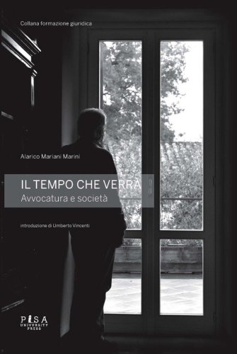 Il tempo che verr&agrave;. Avvocatura e societ&agrave;