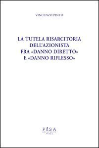 La tutela risarcitoria dell'azionista fra &laquo;danno diretto&raquo; e &laquo;danno riflesso&raquo;