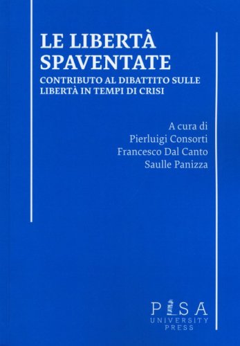 Le libert&agrave; spaventate. Contributo al dibattito sulle libert&agrave; in tempi di crisi
