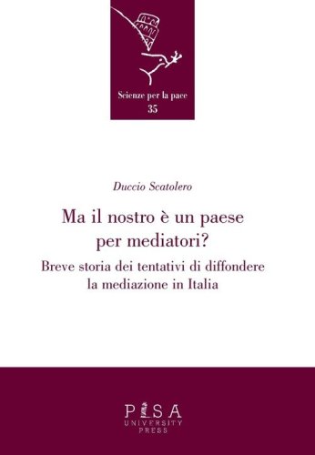 Ma il nostro &egrave; un paese per mediatori? Breve storia dei tentativi di diffondere la mediazione in Italia