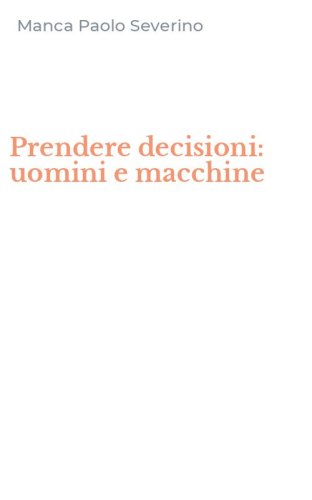 Prendere decisioni: uomini e macchine