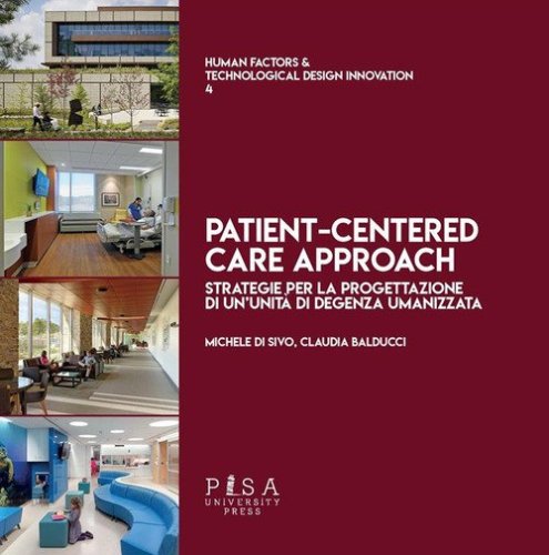 Patient-centred care approach. Strategie per la progettazione di un'unit&agrave; di degenza umanizzata