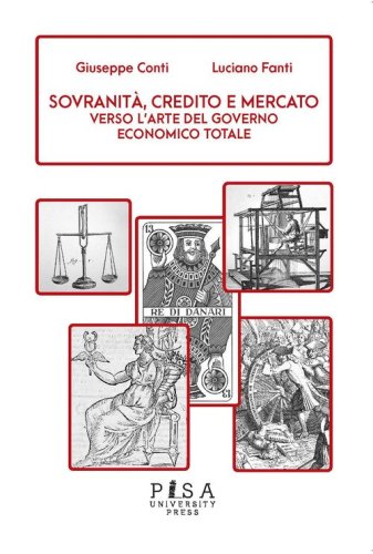 Sovranit&agrave;, credito e mercato. Verso l'arte del governo economico totale