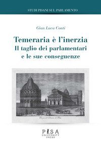 Temeraria &egrave; l'inerzia. Il taglio dei parlamentari e le sue conseguenze