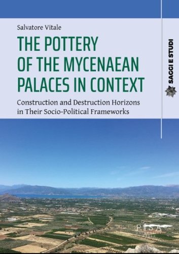 The pottery of the mycenaean palaces in context. Construction and destruction horizons in their socio-political frameworks