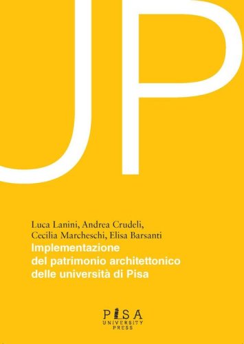 Up. Implementazione patrimonio architettonico delle universit&agrave; di Pisa