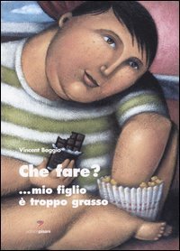 Che fare?... Mio figlio &egrave; troppo grasso