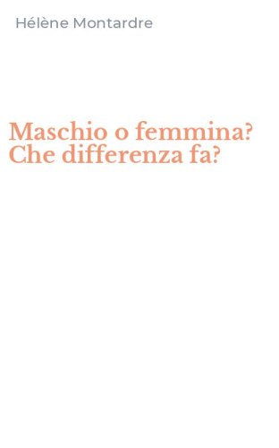 Maschio o femmina? Che differenza fa?