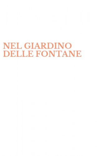 NEL GIARDINO DELLE FONTANE