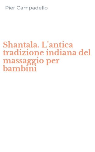 Shantala. L'antica tradizione indiana del massaggio per bambini