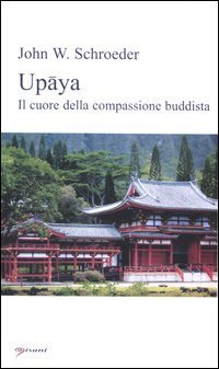 Up&atilde;ya. Il cuore della compassione buddista