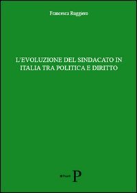 L'evoluzione del sindacato in Italia tra politica e diritto