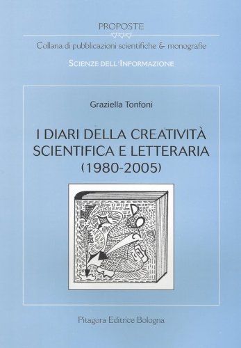 I diari della creativit&agrave; scientifica e letteraria (1980-2005)