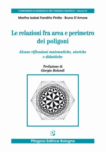 Le relazioni fra area e perimetro nei poligoni. Alcune riflessioni matematiche, storiche e didattiche