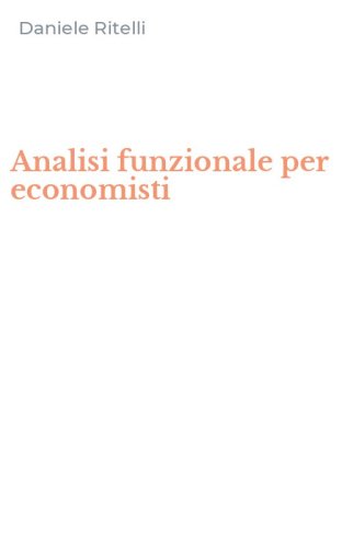 Analisi funzionale per economisti