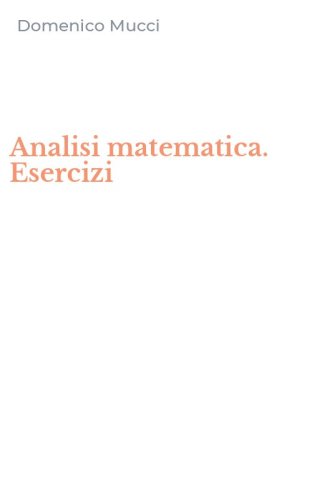Analisi matematica. Esercizi
