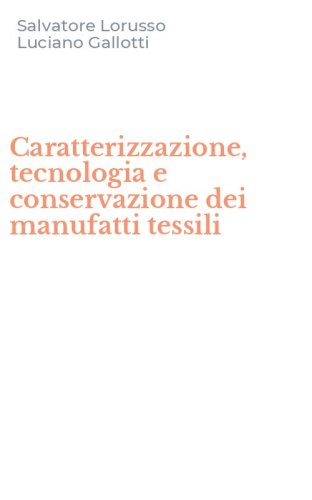 Caratterizzazione, tecnologia e conservazione dei manufatti tessili