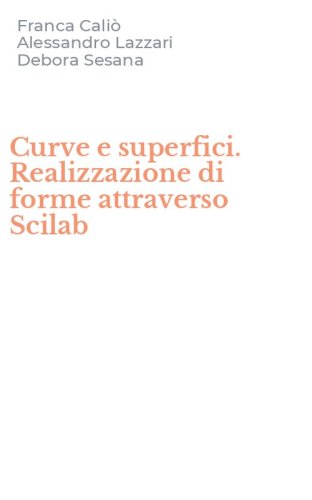 Curve e superfici. Realizzazione di forme attraverso Scilab