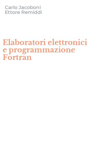 Elaboratori elettronici e programmazione Fortran