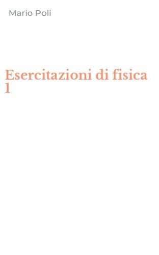 Esercitazioni di fisica 1