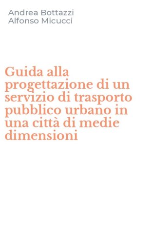 Guida alla progettazione di un servizio di trasporto pubblico urbano in una citt&agrave; di medie dimensioni