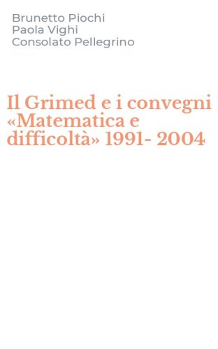 Il Grimed e i convegni &laquo;Matematica e difficolt&agrave;&raquo; 1991-2004