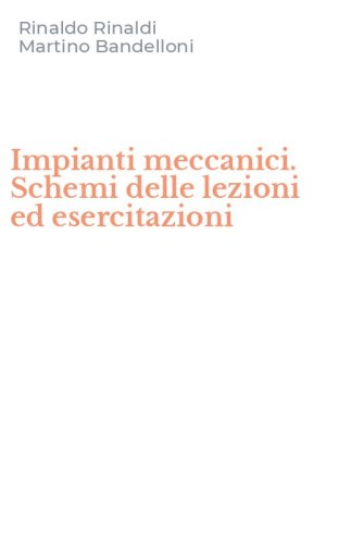 Impianti meccanici. Schemi delle lezioni ed esercitazioni