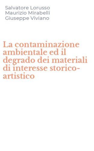 La contaminazione ambientale ed il degrado dei materiali di interesse storico-artistico